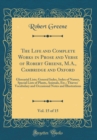 Image for The Life and Complete Works in Prose and Verse of Robert Greene, M.A., Cambridge and Oxford, Vol. 15 of 15: Glossarial Lists; General Index, Index of Names, Special Lists of Plants, Animals, Etc.; Thi