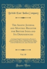Image for The Asiatic Journal and Monthly Register for British India and Its Dependencies, Vol. 10: Containing Original Communications, Memoirs of Eminent Persons, History, Antiquities, Poetry, Natural History,