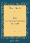 Image for The Governors-General of India (Classic Reprint)