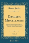 Image for Dramatic Miscellanies, Vol. 1 of 3: Consisting of Critical Observations on Several Plays of Shakspeare; With a Review of His Principal Characters, and Those of Various Eminent Writers; As Represented 