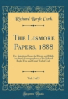 Image for The Lismore Papers, 1888, Vol. 5 of 5: Viz. Selections From the Private and Public (or State) Correspondence of Sir Richard Boyle, First and &#39;Great&#39; Earl of Cork (Classic Reprint)