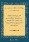 Image for Some Account of the Antiquities, Coins, Manuscripts, Rare Books, Ancient Documents, and Other Reliques Illustrative of the Life and Works of Shakespeare (Classic Reprint)
