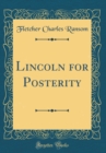 Image for Lincoln for Posterity (Classic Reprint)