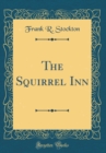 Image for The Squirrel Inn (Classic Reprint)