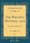Image for The Writer&#39;s Monthly, 1916, Vol. 7: A Journal for All Who Write (Classic Reprint)