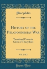 Image for History of the Peloponnesian War, Vol. 2 of 2: Translated From the Greek of Thucydides (Classic Reprint)