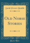 Image for Old Norse Stories (Classic Reprint)