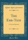 Image for The Ebb-Tide: A Trio and Quartette (Classic Reprint)