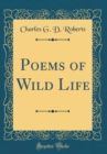 Image for Poems of Wild Life (Classic Reprint)