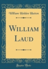 Image for William Laud (Classic Reprint)
