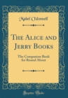 Image for The Alice and Jerry Books: The Companion Book for Round About (Classic Reprint)