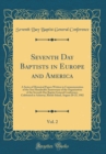 Image for Seventh Day Baptists in Europe and America, Vol. 2: A Series of Historical Papers Written in Commemoration of the One Hundredth Anniversary of the Organization of the Seventh Day Baptist General Confe