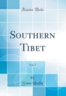 Image for Southern Tibet, Vol. 7 (Classic Reprint)
