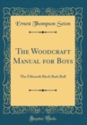 Image for The Woodcraft Manual for Boys: The Fifteenth Birch Bark Roll (Classic Reprint)