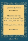 Image for Meeting of the Class of 1819, at Yale College, July 27, 1859: With Biographical Notices of the Class (Classic Reprint)