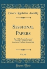 Image for Sessional Papers, Vol. 40: Part VIII.; Fourth Session of Eleventh Legislature of the Province of Ontario; Session 1908 (Classic Reprint)