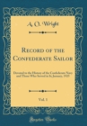 Image for Record of the Confederate Sailor, Vol. 1: Devoted to the History of the Confederate Navy and Those Who Served in It; January, 1925 (Classic Reprint)