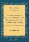 Image for King and Hermit, a Colloquy Between King Guaire of Aidne and His Brother Marban: Being an Irish Poem of the Tenth Century Edited and Translated (Classic Reprint)