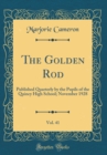 Image for The Golden Rod, Vol. 41: Published Quarterly by the Pupils of the Quincy High School; November 1928 (Classic Reprint)