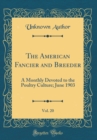 Image for The American Fancier and Breeder, Vol. 20: A Monthly Devoted to the Poultry Culture; June 1903 (Classic Reprint)