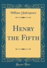 Image for Henry the Fifth (Classic Reprint)