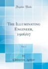 Image for The Illuminating Engineer, 1906/07, Vol. 1 (Classic Reprint)