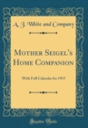 Image for Mother Seigel&#39;s Home Companion: With Full Calendar for 1915 (Classic Reprint)