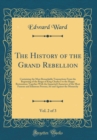 Image for The History of the Grand Rebellion, Vol. 2 of 3: Containing the Most Remarkable Transactions From the Beginning of the Reign of King Charles I to the Happy Restoration; Together With the Impartial Cha