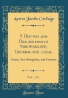 Image for A History and Description of New England, General and Local, Vol. 1 of 2: Maine, New Hampshire, and Vermont (Classic Reprint)