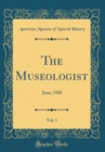 Image for The Museologist, Vol. 1: June, 1920 (Classic Reprint)