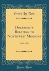 Image for Documents Relating to Northwest Missions: 1815-1827 (Classic Reprint)