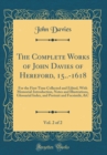 Image for The Complete Works of John Davies of Hereford, 15..-1618, Vol. 2 of 2: For the First Time Collected and Edited, With Memorial-Introduction, Notes and Illustrations, Glossarial Index, and Portrait and 