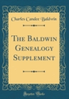 Image for The Baldwin Genealogy Supplement (Classic Reprint)