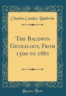 Image for The Baldwin Genealogy, From 1500 to 1881 (Classic Reprint)