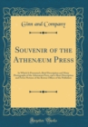 Image for Souvenir of the Athenaeum Press: In Which Is Presented a Brief Description and Many Photographs of the Athenaeum Press, and a Short Description and Fewer Pictures of the Boston Offices of the Publishe