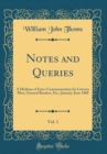 Image for Notes and Queries, Vol. 1: A Medium of Inter-Communication for Literary Men, General Readers, Etc.; January-June 1868 (Classic Reprint)