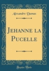 Image for Jehanne la Pucelle (Classic Reprint)