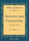 Image for Antony and Cleopatra: Arranged for Acting (Classic Reprint)