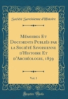 Image for Memoires Et Documents Publies par la Societe Savoisienne d&#39;Histoire Et d&#39;Archeologie, 1859, Vol. 3 (Classic Reprint)