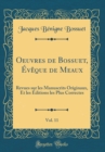 Image for Oeuvres de Bossuet, Eveque de Meaux, Vol. 11: Revues sur les Manuscrits Originaux, Et les Editions les Plus Correctes (Classic Reprint)