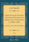 Image for Orientalische Studien Theodor Noldeke zum Siebzigsten Geburtstag (2. Marz 1906), Vol. 2: Gewidmet von Freunden und Schulern (Classic Reprint)