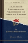 Image for Dr. Friedrich Schleiermacher&#39;s Philosophische und Vermischte Schriften, Vol. 1 (Classic Reprint)