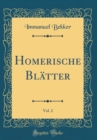 Image for Homerische Blatter, Vol. 2 (Classic Reprint)