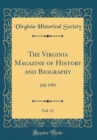 Image for The Virginia Magazine of History and Biography, Vol. 11: July 1903 (Classic Reprint)