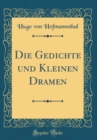 Image for Die Gedichte und Kleinen Dramen (Classic Reprint)