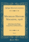 Image for Michigan History Magazine, 1918, Vol. 2: Official Organ of the Michigan Historical Commission and the Michigan Pioneer and Historical Society (Classic Reprint)