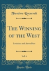 Image for The Winning of the West, Vol. 6: Louisiana and Aaron Burr (Classic Reprint)