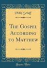 Image for The Gospel According to Matthew (Classic Reprint)