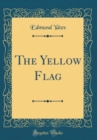 Image for The Yellow Flag (Classic Reprint)