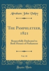 Image for The Pamphleteer, 1821, Vol. 18: Respectfully Dedicated to Both Houses of Parliament (Classic Reprint)